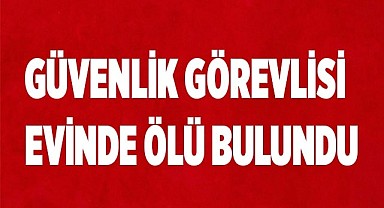 Evinde ölü bulundu