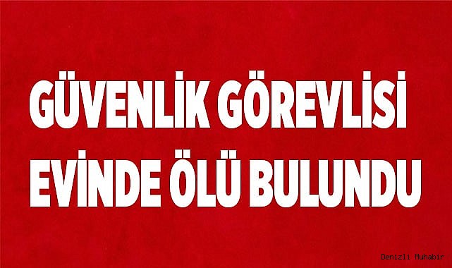 Evinde ölü bulundu