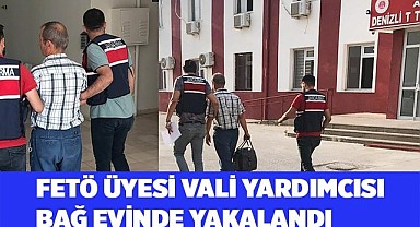 FETÖ üyesi vali yardımcısı bağ evinde yakalandı