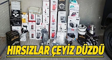 Hırsızlar çeyiz düzdü