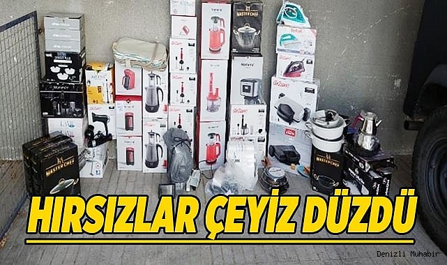 Hırsızlar çeyiz düzdü