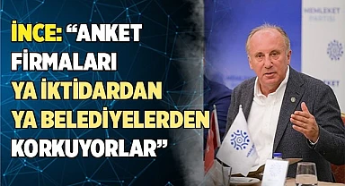 İNCE: 'HEPİMİZ FAKİRLİKTE BİRLEŞİYORUZ'