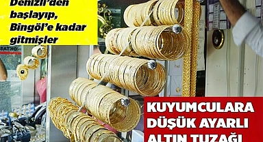 Kuyumculara düşük ayarlı altın tuzağı