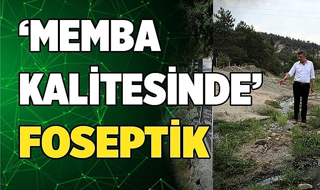 ‘Memba kalitesinde’ foseptik