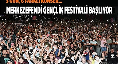 MERKEZEFENDİ GENÇLİK FESTİVALİ BAŞLIYOR