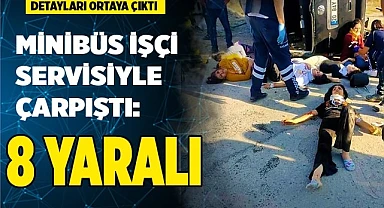 Minibüs işçi servisiyle çarpıştı: 8 yaralı