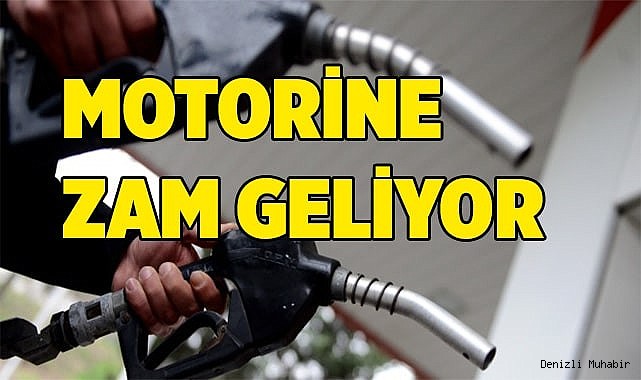 Motorine zam geliyor