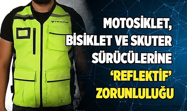 Motosiklet, bisiklet ve skuter sürücülerine ‘reflektif’ zorunluluğu