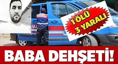 Oğlunun darp edildiğini gören baba dehşet saçtı; 1 ölü 3 yaralı