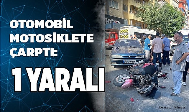 Otomobil motosiklete çarptı: 1 yaralı