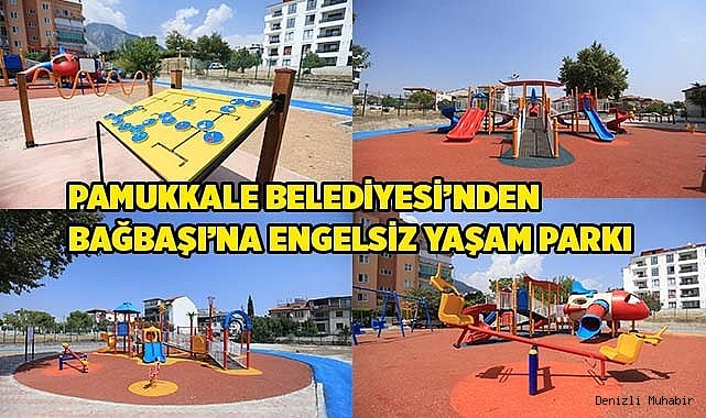 PAMUKKALE BELEDİYESİ’NDEN BAĞBAŞI’NA ENGELSİZ YAŞAM PARKI