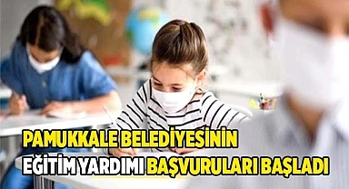 PAMUKKALE BELEDİYESİNİN EĞİTİM YARDIMI BAŞVURULARI BAŞLADI