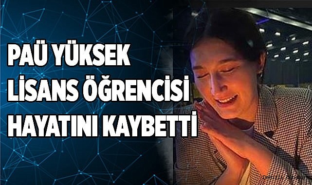 PAÜ’nün acı günü