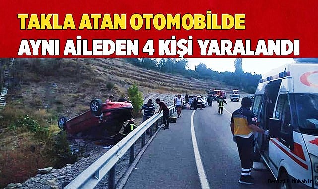 Takla atan otomobilde aynı aileden 4 kişi yaralandı