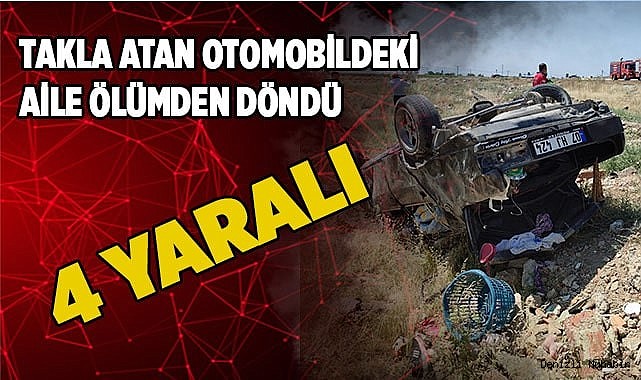 Takla atan otomobildeki aile ölümden döndü: 4 yaralı