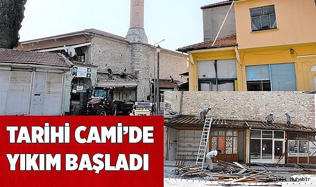TARİHİ CAMİ’DE YIKIM BAŞLADI
