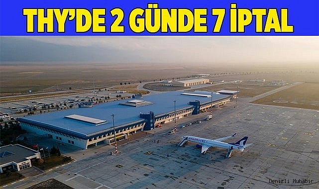 THY’de 2 günde 7 iptal