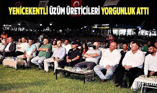 YENİCEKENTLİ ÜZÜM ÜRETİCİLERİ YORGUNLUK ATTI