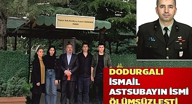 Acıpayam Dodurgalı İsmail Astsubayın İsmi Ölümsüzleşti