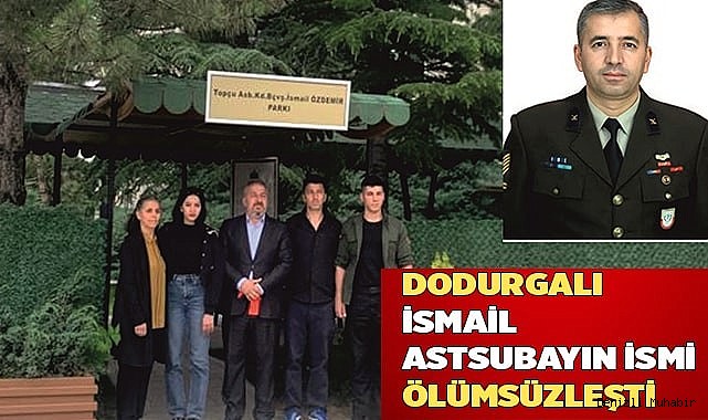 Acıpayam Dodurgalı İsmail Astsubayın İsmi Ölümsüzleşti