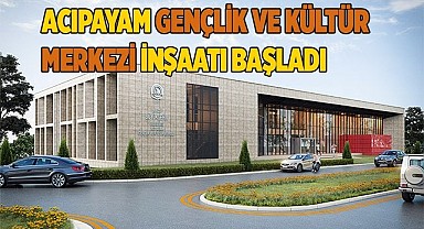Acıpayam Gençlik ve Kültür Merkezi inşaatı başladı