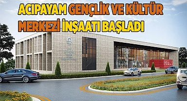 Acıpayam Gençlik ve Kültür Merkezi inşaatı başladı