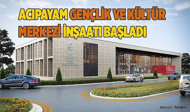 Acıpayam Gençlik ve Kültür Merkezi inşaatı başladı