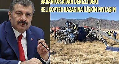 Bakan Koca’dan Denizli’deki helikopter kazasına ilişkin paylaşım