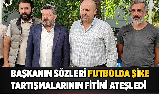 Başkanın sözleri futbolda şike tartışmalarının fitini ateşledi