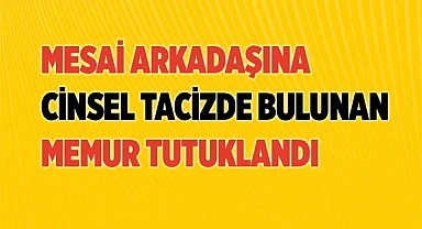 Belediye personeli cinsel taciz iddiasıyla tutuklandı