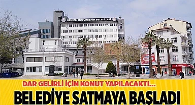 Belediye satmaya başladı