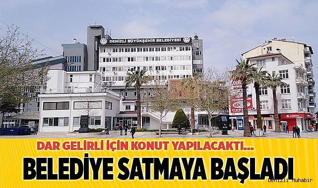 Belediye satmaya başladı