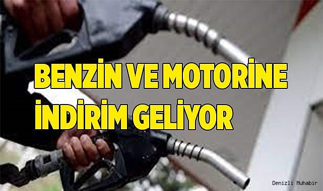 Benzin ve motorine indirim geliyor