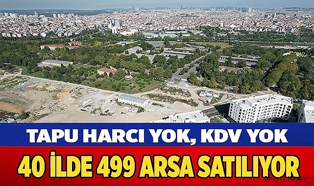 Çevre, Şehircilik ve İklim Değişikliği Bakanlığından 40 ilde 499 arsa fırsatı