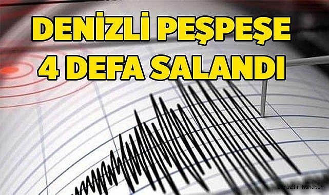 Denizli arka arkaya 4 defa salandı