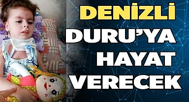 Denizli Duru’ya Hayat Verecek