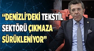 Denizlideki tekstil sektörü çıkmaza sürükleniyor