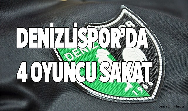 Denizlispor’da 4 oyuncu sakat