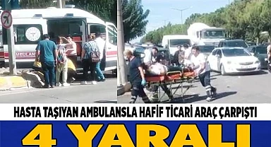 Hasta taşıyan ambulansla hafif ticari araç çarpıştı; 4 yaralı