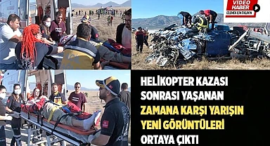 Helikopter kazası sonrası yaşanan zamana karşı yarışın yeni görüntüleri ortaya çıktı