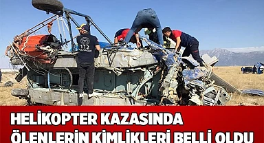 Helikopter kazasında ölenlerin kimlikleri belli oldu