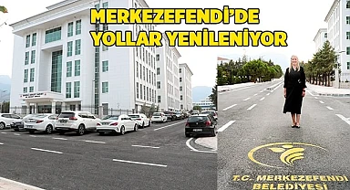 MERKEZEFENDİ’DE YOLLAR YENİLENİYOR