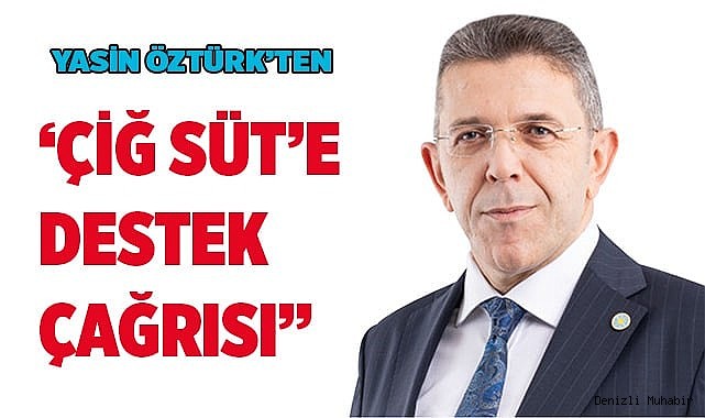 “ÖZTÜRK’TEN ÇİĞ SÜT ÇAĞRISI”