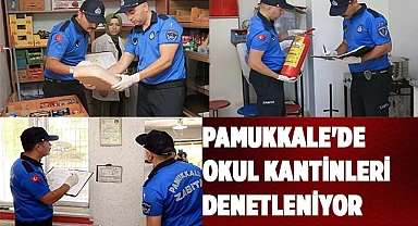 PAMUKKALE'DE OKUL KANTİNLERİ DENETLENİYOR
