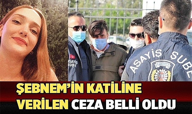 Şebnem Şirin’in katiline müebbet hapis cezası
