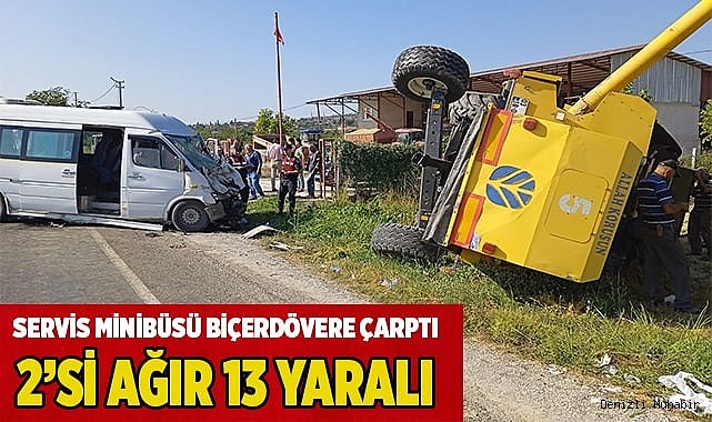 Servis minibüsü biçerdövere çarptı; 2’si ağır 13 yaralı