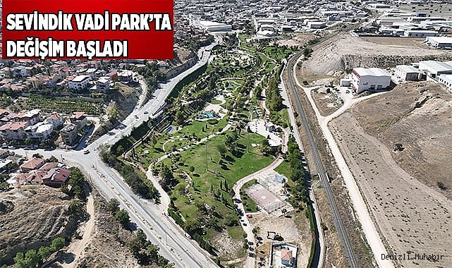 SEVİNDİK VADİ PARK’TA DEĞİŞİM BAŞLADI