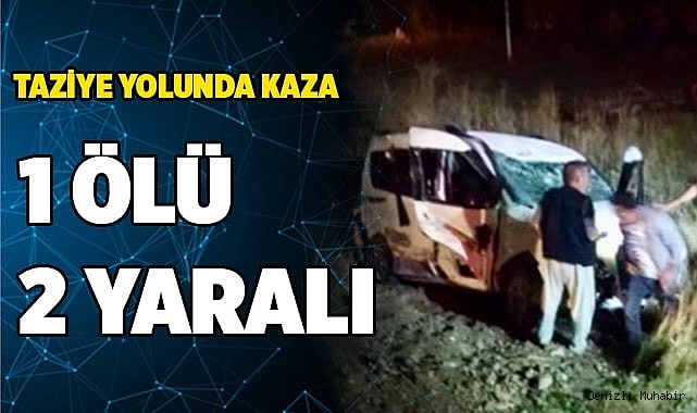 Taziye yolunda kaza: 1 ölü 2 yaralı