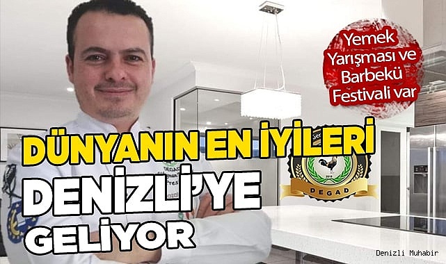 35 ülkenin en iyi aşçıları Denizli'ye geliyor