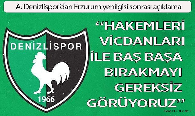 A. Denizlispor'dan kamuoyuna açıklama